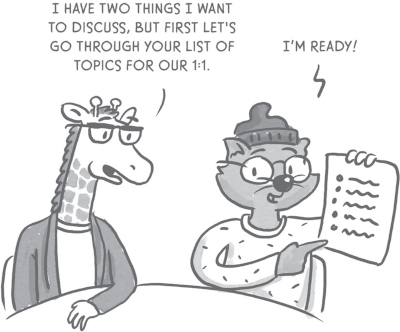 Illustration of a giraffe and a cat, both anthropomorphized and dressed in clothes, having a conversation. The giraffe says, āI have two things I want to discuss, but first letās go through your list of topics for our 1:1.ā The cat, holding a notepad, responds āIām ready!ā